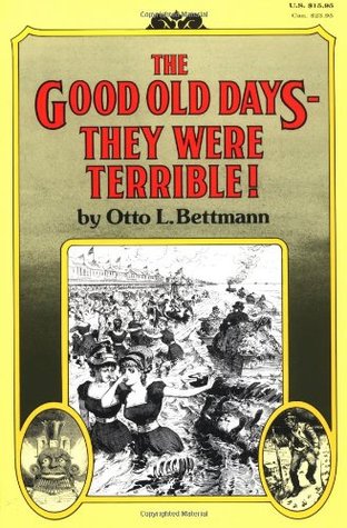 The Good Old Days--They Were Terrible! (Paperback)