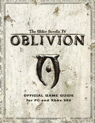 Elder Scrolls IV: Oblivion: Official Game Guide for PC and Xbox 360 (Paperback)