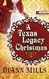 A Texas Legacy Christmas by DiAnn Mills
