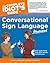 The Complete Idiot's Guide to Conversational Sign Language Illustrated