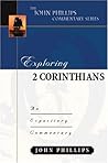 Exploring 2 Corinthians (John Phillips Commentary Series)