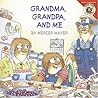 Grandma, Grandpa, and Me by Mercer Mayer