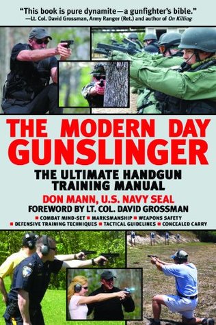 The Modern Day Gunslinger: The Ultimate Handgun Training Manual (Kindle Edition)