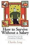 How to Survive Without a Salary: Learning How to Live the Conserver Lifestyle