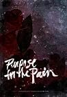 Purpose for the Pain Purpose for the Pain