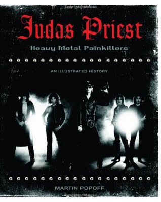 Judas Priest: Heavy Metal Painkillers An Illustrated History (Paperback)