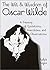 The Wit & Wisdom of Oscar Wilde by Oscar Wilde