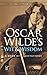 Oscar Wilde's Wit and Wisdom: A Book of Quotations