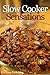 Slow Cooker Sensations