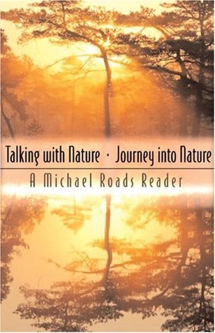 Talking with Nature and Journey into Nature: A Michael Roads Reader (Kindle Edition)