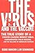 The Virus and the Vaccine: ...