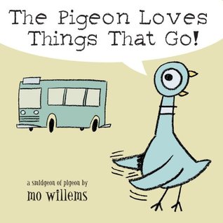 The Pigeon Loves Things That Go! (Board book)