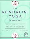The Kundalini Yoga Experience by Guru Dharam Singh Khalsa