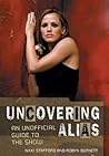 Uncovering Alias: An Unofficial Guide to the Show