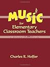 Music for Elementary Classroom Teachers Music for Elementary Classroom Teachers