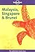 Malaysia, Singapore and Brunei