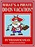 WHAT'S A PIRATE DO ON VACATION?