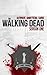 The Walking Dead Season One Ultimate Unofficial Guide (Walking Dead Ultimate Unofficial Guides Book 1)