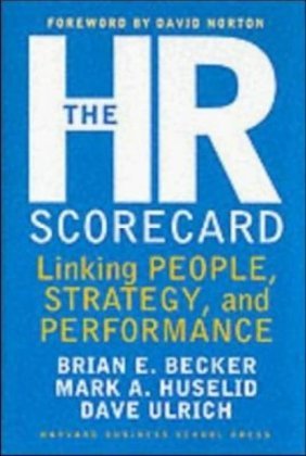 The HR Scorecard: Linking People, Strategy, and Performance (Hardcover)