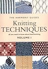 Knitting Techniques: Volume 1 (The Harmony Guides) Knitting Techniques: Volume 1 (The Harmony Guides)