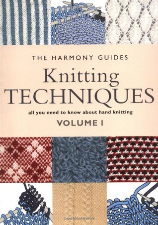 Knitting Techniques: Volume 1 (The Harmony Guides)