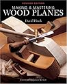 Making & Mastering Wood Planes: Revised Edition