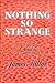 Nothing So Strange
