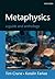 Metaphysics: A Guide and An...