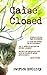 Caise Closed by Patrick McGinty