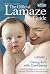 The Official Lamaze Guide by Judith Lothian The Official Lamaze Guide by Judith Lothian