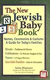 New Jewish Baby Book (2nd Edition): Names, Ceremonies & Customs―A Guide for Today's Families New Jewish Baby Book (2nd Edition): Names, Ceremonies & Customs―A Guide for Today's Families