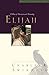 Elijah: A Man of Heroism and Humility (Great Lives From God's Word Volume 5)