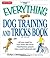 The Everything Dog Training and Tricks Book by Gerilyn J. Bielakiewicz