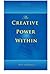 The Creative Power Within (The Path to Self-Mastery)