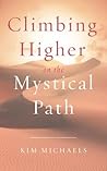 Climbing Higher on the Mystical Path (From the Heart of Jesus Book 3) Climbing Higher on the Mystical Path (From the Heart of Jesus Book 3)
