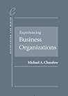 Experiencing Business Organizations (Experiencing Law Series)