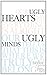 Ugly Hearts, Ugly Minds