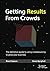 Getting Results From Crowds...