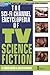 The Sci-Fi Channel Encyclopedia of TV Science Fiction