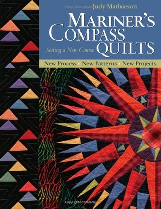 Mariner's Compass Quilts―Setting a New Course: New Process, New Patterns, New Projects (Paperback)