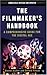 The Filmmaker's Handbook: A...