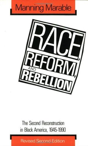 Race, Reform, and Rebellion: The Second Reconstruction in Black America, 1945-1990 (Hardcover)