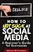 How To NOT Suck At Social Media - A Beginner's Guide For Businesses
