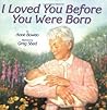 I Loved You Before You Were Born: A Heartwarming Tale of Grandmotherly Love