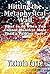 Hitting the Metaphysical Wall: What to do When You Can't Seem to Manifest More Than a Parking Space. (Life Lessons 101 Book 2)