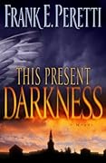 This Present Darkness (Darkness, #1)