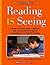 Reading Is Seeing by Jeffrey D. Wilhelm