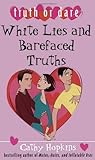 White Lies and Barefaced Truths (Truth Or Dare #1)