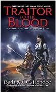 Traitor to the Blood (Noble Dead Saga: Series 1, #4)