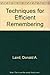Techniques for Efficient Remembering